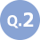 Q.2